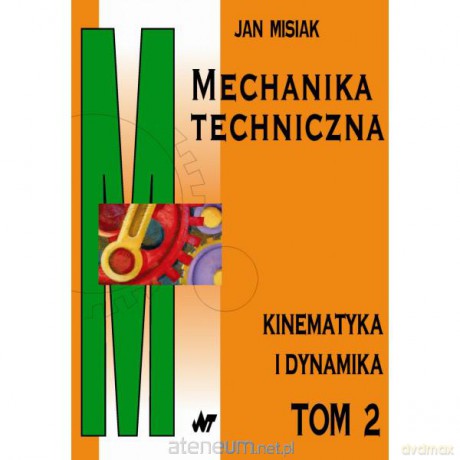 Mechanika techniczna Tom 2 [KSIĄŻKA]