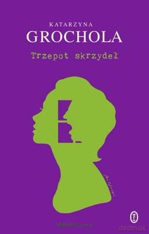 Trzepot skrzydeł - Katarzyna Grochola [KSIĄŻKA]