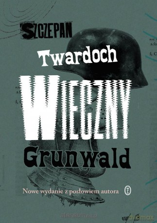 Wieczny Grunwald - Szczepan Twardoch [KSIĄŻKA]