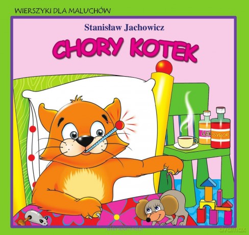 Wierszyki dla maluchów. Chory kotek - Stanisław Jachowicz [KSIĄŻKA]