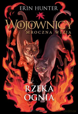 Wojownicy. Rzeka ognia - Erin Hunter [KSIĄŻKA]