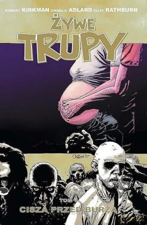 Żywe trupy (Tom 7) Cisza przed burzą - Robert Kirkman, Charlie Adlard [KOMIKS]