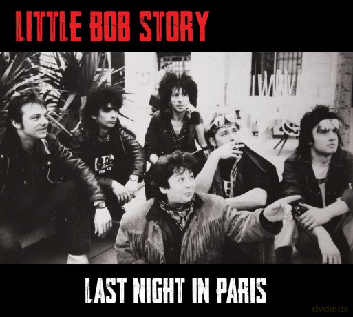 Little Bob Story: Last Night in Paris [2CD]