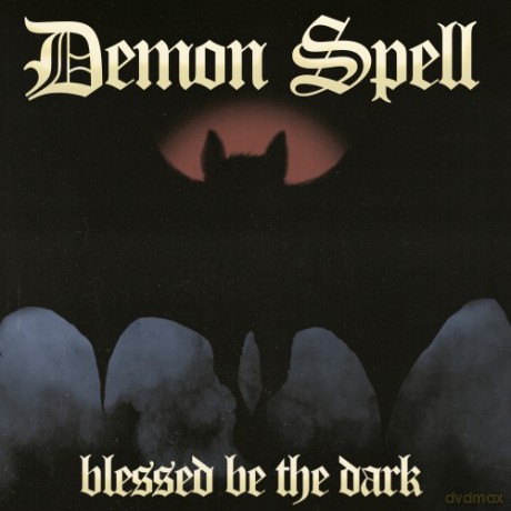 Demon Spell: Blessed Be The Dark [CD]