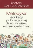 Metodyka edukacji polonistycznej dzieci [KSIĄŻKA]