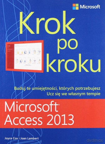 Microsoft Access 2013. Krok po kroku [KSIĄŻKA]