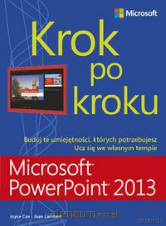 Microsoft PowerPoint 2013. Krok po kroku [KSIĄŻKA]