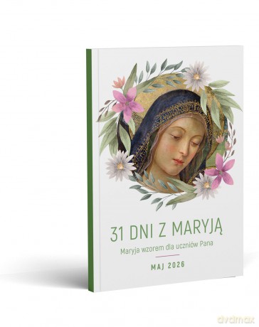 31 dni z Maryją Maryja wzorem dla uczniów Pana - Michał Baranowski [KSIĄŻKA]