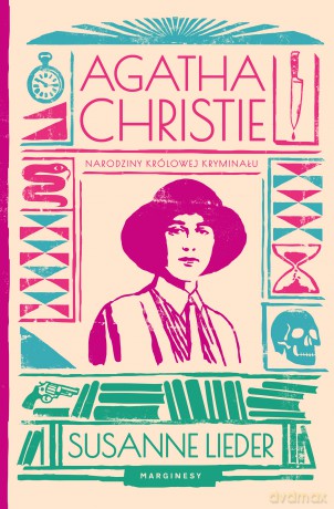 Agatha Christie. Narodziny królowej kryminału - Susanne Lieder [KSIĄŻKA]