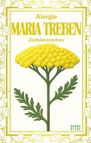 Alergie. Ziołolecznictwo - Maria Treben [KSIĄŻKA]