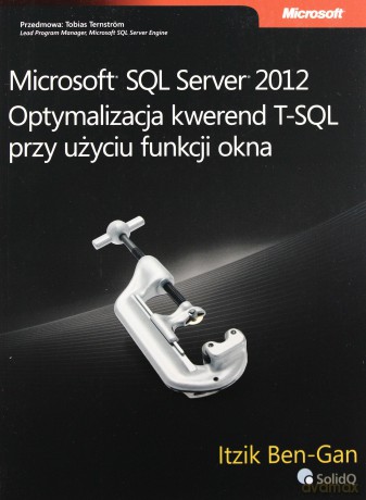 Microsoft SQL Server 2012. Optymalizacja kwerend T-SQL przy użyciu funkcji okna [KSIĄŻKA]