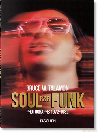 Bruce W. Talamon. Soul. R&B. Funk. Photographs 1972-1982 [KSIĄŻKA]