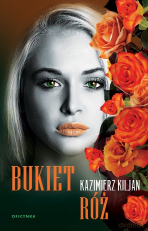 Bukiet róż - Kiljan Kazimierz [KSIĄŻKA]