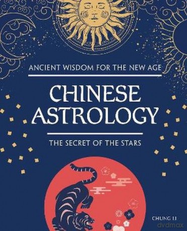 Chinese Astrology. The Secret of the Stars - Chung Li [KSIĄŻKA]
