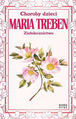 Choroby dzieci. Ziołolecznictwo - Maria Treben [KSIĄŻKA]