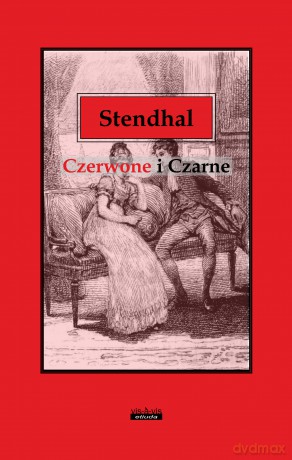 Czerwone i czarne - Stendhal, właśc. Henri Beyle [KSIĄŻKA]