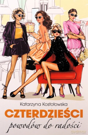 Czterdzieści powodów do radości - Katarzyna Kostołowska [KSIĄŻKA]
