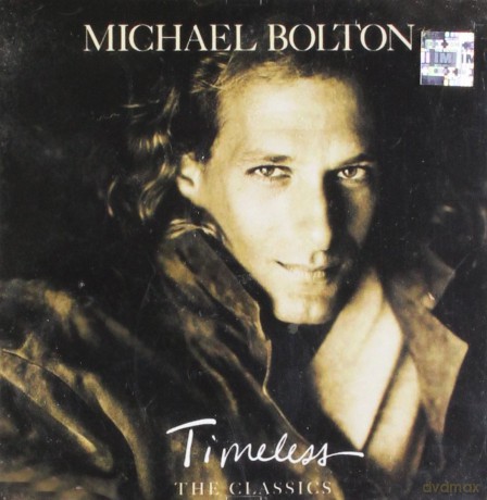 Michael Bolton: Timeless (The Classics) [CD]