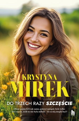 Do trzech razy szczęście - Krystyna Mirek [KSIĄŻKA]