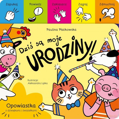 Dziś są moje urodziny! - Paulina Płatkowska [KSIĄŻKA]