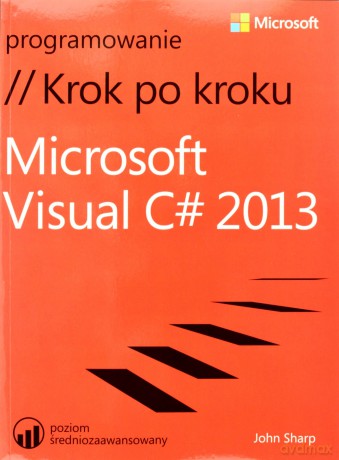 Microsoft Visual C# 2013. Krok po kroku [KSIĄŻKA]