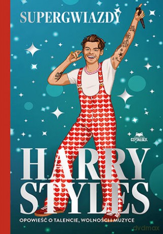 Harry Styles. Opowieść o talencie, wolności i muzyce. Supergwiazdy - Dan Whitehead [KSIĄŻKA]