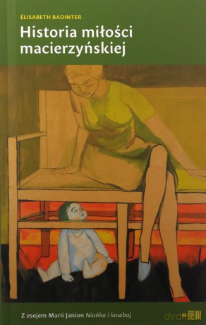 Historia miłości macierzyńskiej - Élisabeth Badinter [KSIĄŻKA]