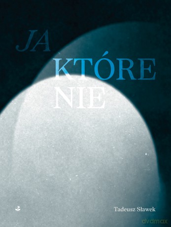 Ja który nie - Tadeusz Sławek [KSIĄŻKA]