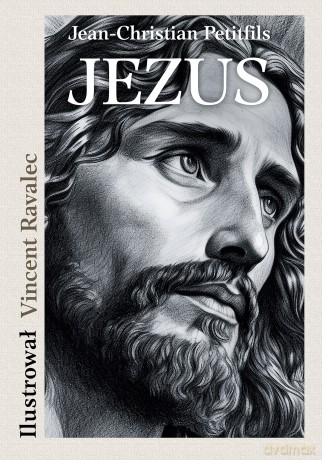 JEZUS Opowieść o życiu Mistrza z Nazarethu - Jean Christian Petitfils [KSIĄŻKA]