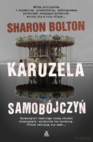 Karuzela samobójczyń - Sharon Bolton [KSIĄŻKA]