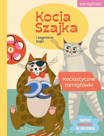 Kocia Szajka i zaginione bajki. Kociastyczne łamigłówki. Kocia Szajka - Agata Romaniuk [KSIĄŻKA]