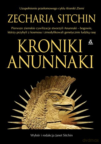 Kroniki Anunnaki - Zecharia Sitchin [KSIĄŻKA]