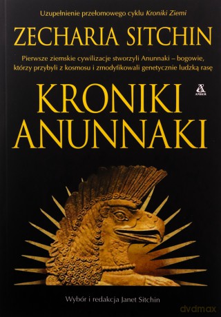 Kroniki Anunnaki - Zecharia Sitchin [KSIĄŻKA]