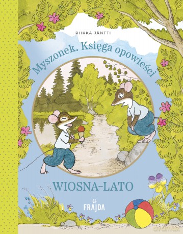 Księga opowieści. Wiosna-lato. Myszonek - Riikka Jäntti [KSIĄŻKA]