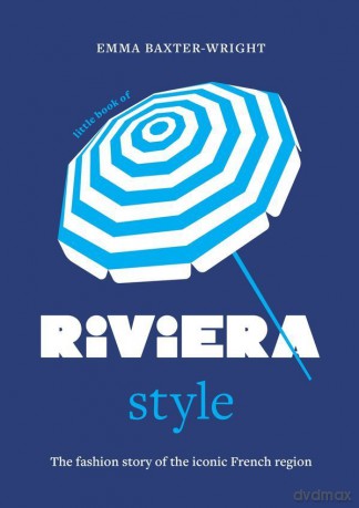 Little Book of Riviera Style - Emma Baxter-Wright [KSIĄŻKA]