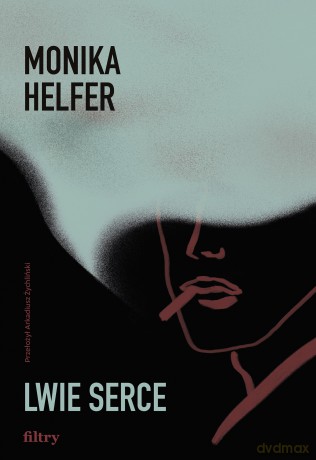 Lwie Serce - Monika Helfer [KSIĄŻKA]