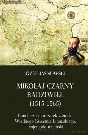 Mikolaj Czarny Radziwill (1515-1565) [KSIĄŻKA]