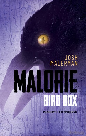 Malorie. Bird Box (Tom 2) - Josh Malerman [KSIĄŻKA]