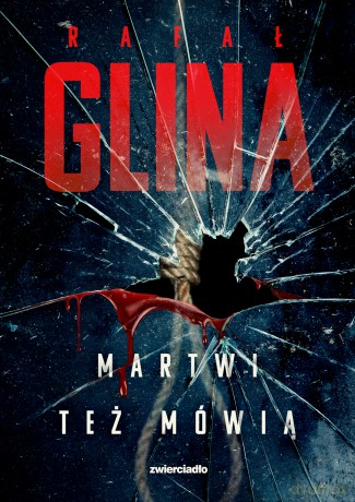 Martwi też mówią - Rafał Glina [KSIĄŻKA]