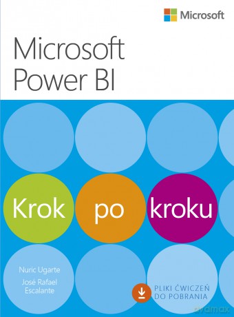 Microsoft Power BI Krok po kroku - Nuric Ugarte, José Rafael Escalante [KSIĄŻKA]