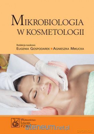 Mikrobiologia w kosmetologii [KSIĄŻKA]