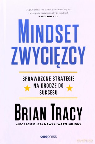 Mindset zwycięzcy. Sprawdzone strategie na drodze do sukcesu - Brian Tracy [KSIĄŻKA]