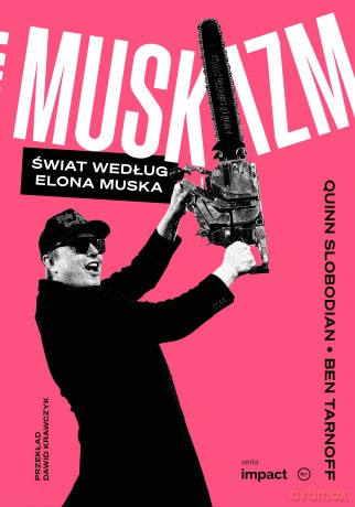 Muskizm. Świat według Elona Muska - Quinn Slobodian, Ben Tarnoff [KSIĄŻKA]