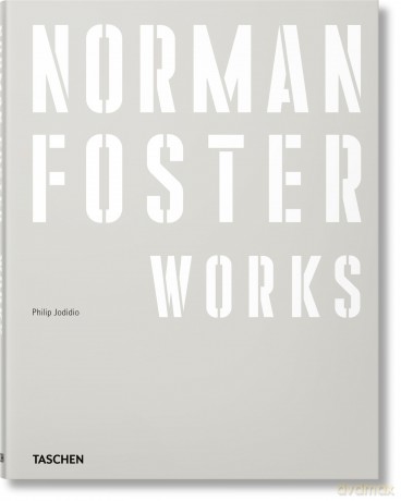 Norman Foster. Works - Philip Jodidio [KSIĄŻKA]
