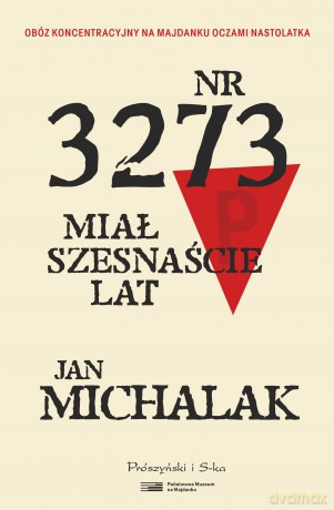 Nr 3273 miał szesnaście lat. Duże Litery - Jan Michalak [KSIĄŻKA]