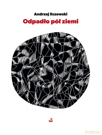 Odpadło pół ziemi - Andrzej Ilczewski [KSIĄŻKA]