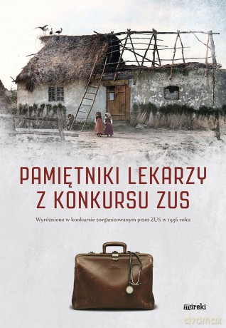 Pamiętniki lekarzy z konkursu ZUS [KSIĄŻKA]