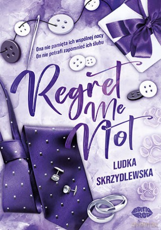 Regret Me Not - Ludka Skrzydlewska [KSIĄŻKA]