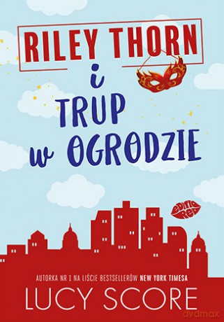 Riley Thorn i trup w ogrodzie - Lucy Score [KSIĄŻKA]