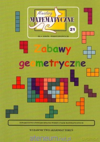 Miniatury matematyczne 21 - Zabawy geometryczne [KSIĄŻKA]